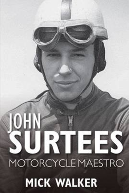 John Surtees : Motorcycle Maestro, Paperback / softback Book