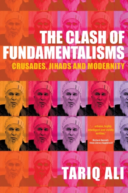 The Clash of Fundamentalisms : Crusades, Jihads and Modernity, Paperback / softback Book