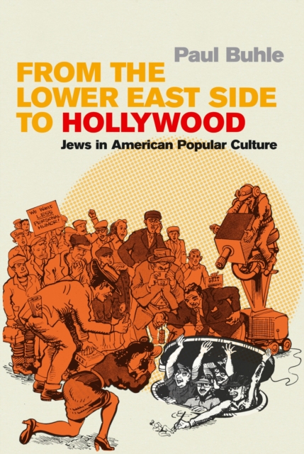 From the Lower East Side to Hollywood : Jews in American Popular Culture, Hardback Book