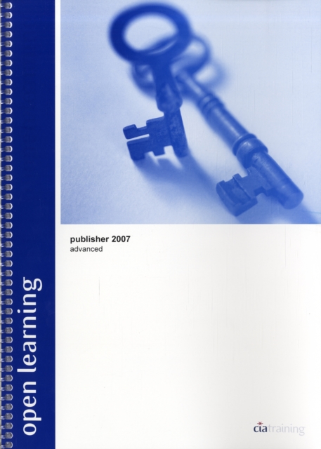 Open Learning Guide for Publisher 2007 Advanced, Spiral bound Book