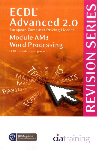 ECDL Advanced Syllabus 2.0 Revision Series Module AM3 Word Processing : Module AM3, Spiral bound Book