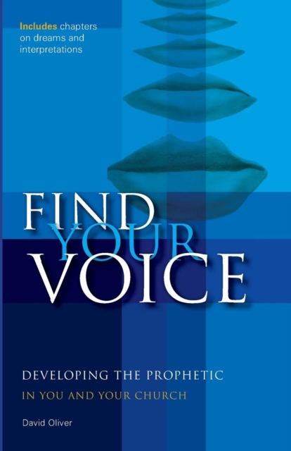 Find your Voice : Developing the Prophetic in you and your Church, Paperback / softback Book