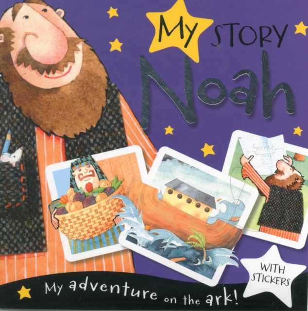 My Story Noah (Includes Stickers) : The Story of the Ark, Paperback / softback Book