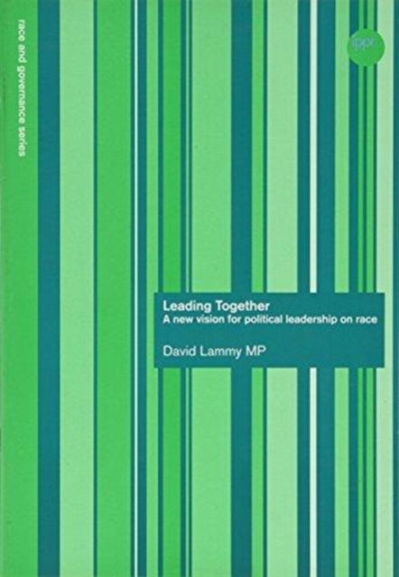 Leading Together : A New Vision for Political Leadership on Race, Paperback / softback Book