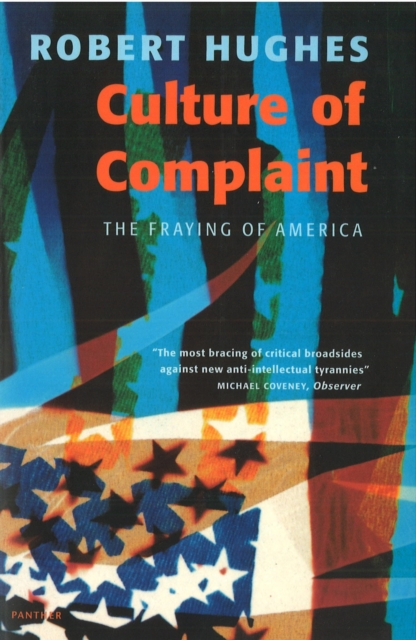 Culture of Complaint : Fraying of America, Paperback Book