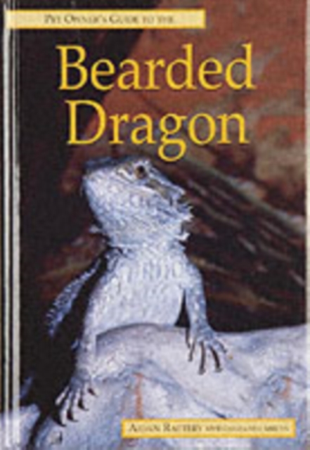 Pet Owner's Guide to the Bearded Dragon, Hardback Book