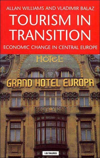 Tourism in Transition : Privatization and Re-internationalization in the Czech and Slovak Republics, Paperback / softback Book