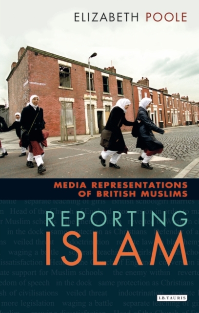 Reporting Islam : Media Representations of British Muslims, Hardback Book