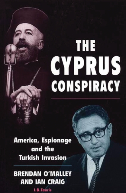 The Cyprus Conspiracy : America, Espionage and the Turkish Invasion, Paperback / softback Book