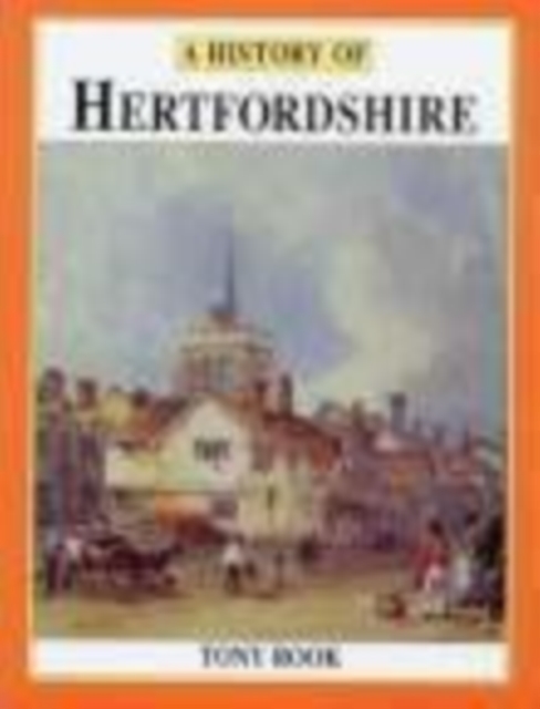 A History of Hertfordshire, Hardback Book