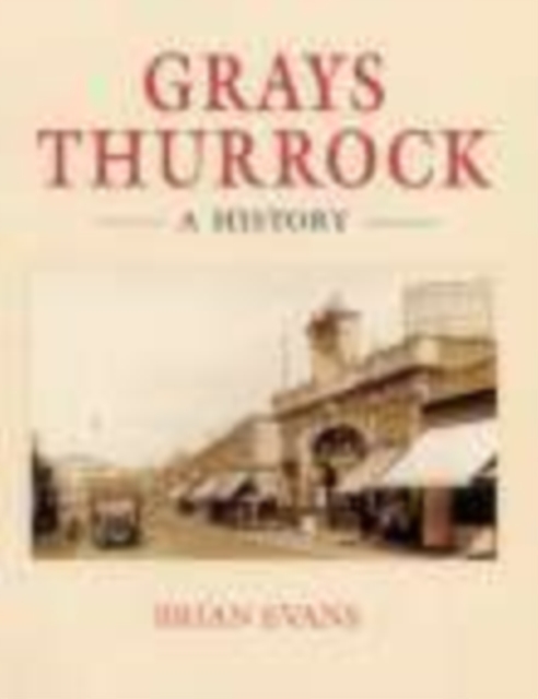 Grays Thurrock: A History, Paperback / softback Book
