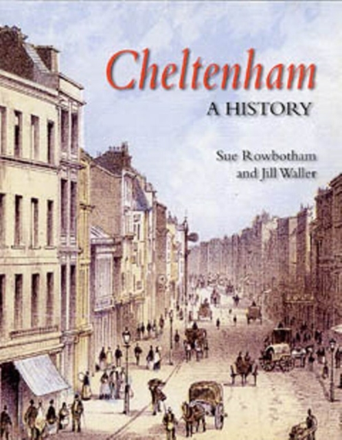 Cheltenham: A History, Paperback / softback Book