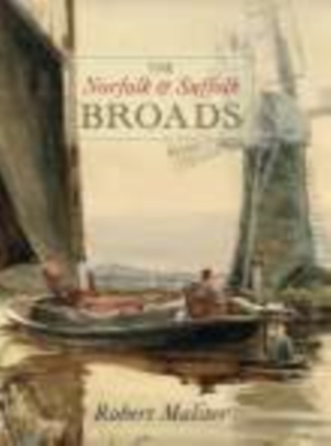 The Norfolk and Suffolk Broads, Paperback / softback Book