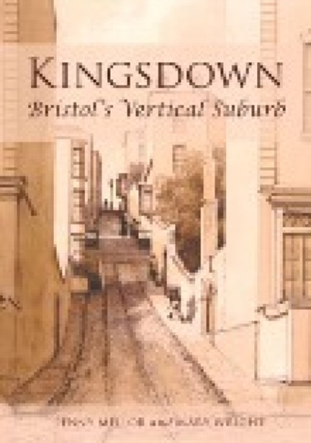 Kingsdown : Bristol's Vertical Suburb, Hardback Book