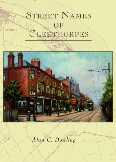 Street Names of Cleethorpes, Paperback / softback Book