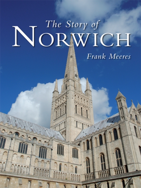 The Story of Norwich, Hardback Book