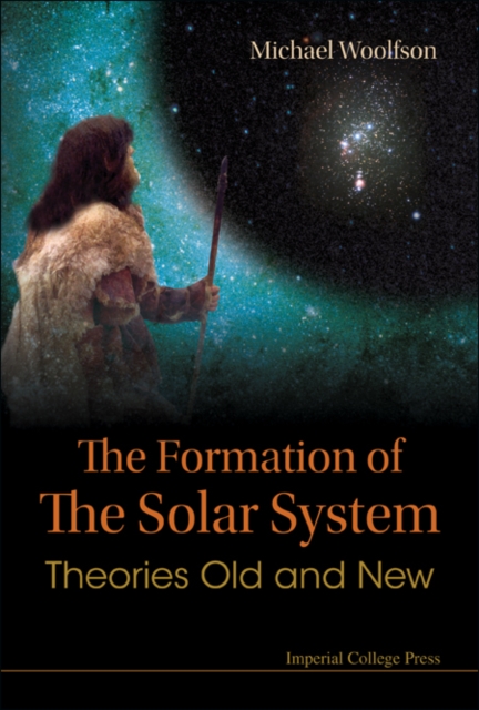 Formation Of The Solar System, The: Theories Old And New, Hardback Book