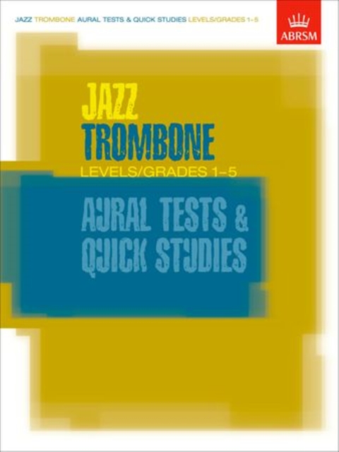 Jazz Trombone Aural Tests and Quick Studies Levels/Grades 1-5, Sheet music Book