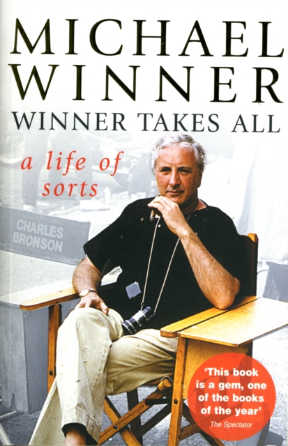 Michael Winner: Winner Takes All : A Life of Sorts, Paperback / softback Book