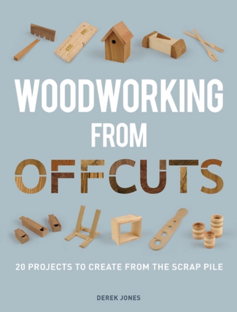 Woodworking from Offcuts, Paperback / softback Book