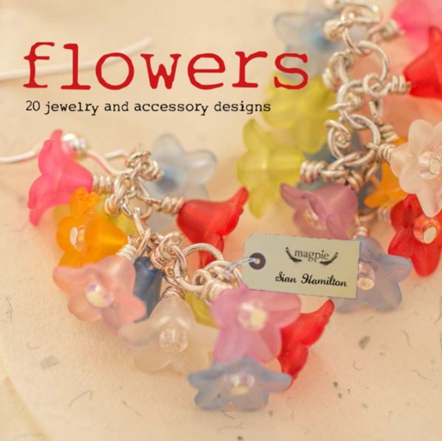 Flowers : 20 Jewelry and accessory designs, Paperback Book
