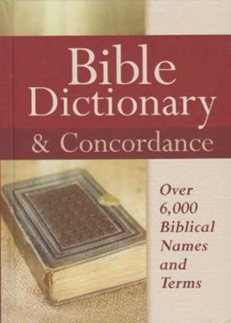 Bible Dictionary & Concordance : Over 6000 Biblical Names and Terms, Hardback Book