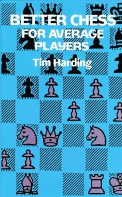 Better Chess for Average Players, Paperback / softback Book