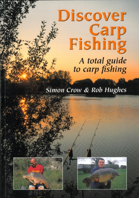 Discover Carp Fishing: a Total Guide to Carp Fishing, Paperback / softback Book