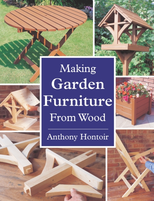 Making Garden Furniture from Wood, Paperback / softback Book