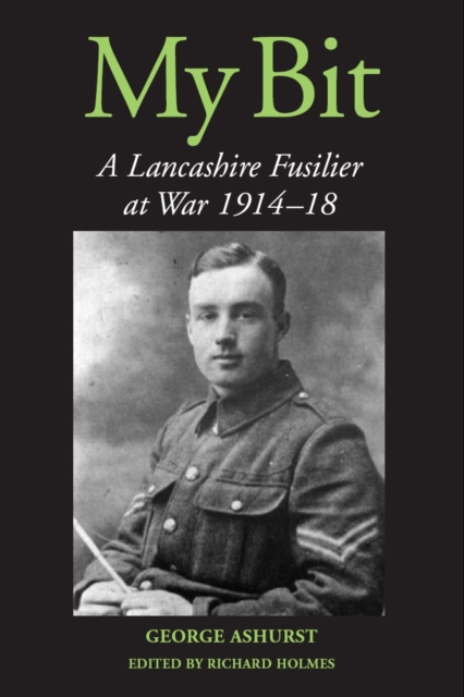 My Bit : A Lancashire Fusilier at War 1914-18, Paperback / softback Book