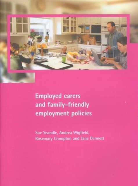 Employed carers and family-friendly employment policies, Paperback / softback Book