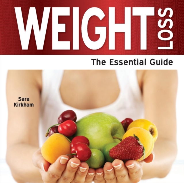 Weight Loss : The Essential Guide, Paperback Book