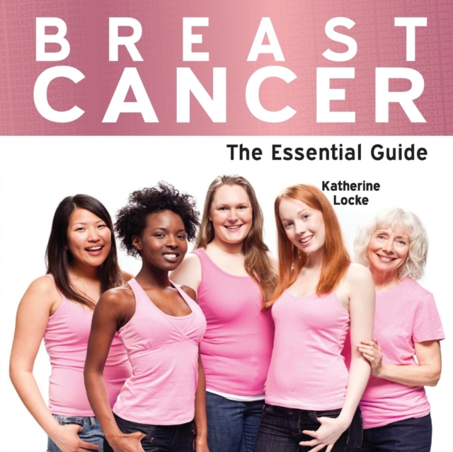 Breast Cancer : The Essential Guide, Paperback Book