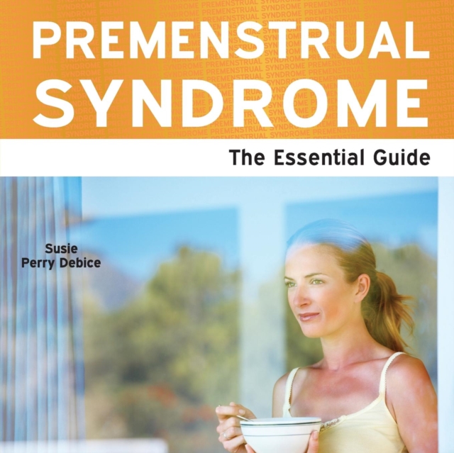 Premenstrual Syndrome : The Essential Guide, Paperback Book