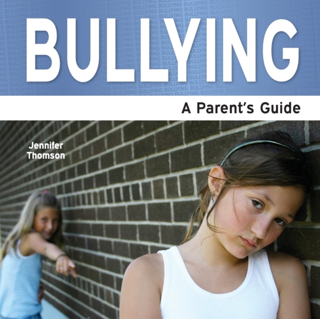 Bullying : A Parent's Guide, Paperback Book