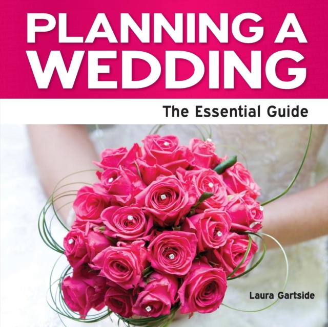 Planning a Wedding : The Essential Guide, Paperback Book