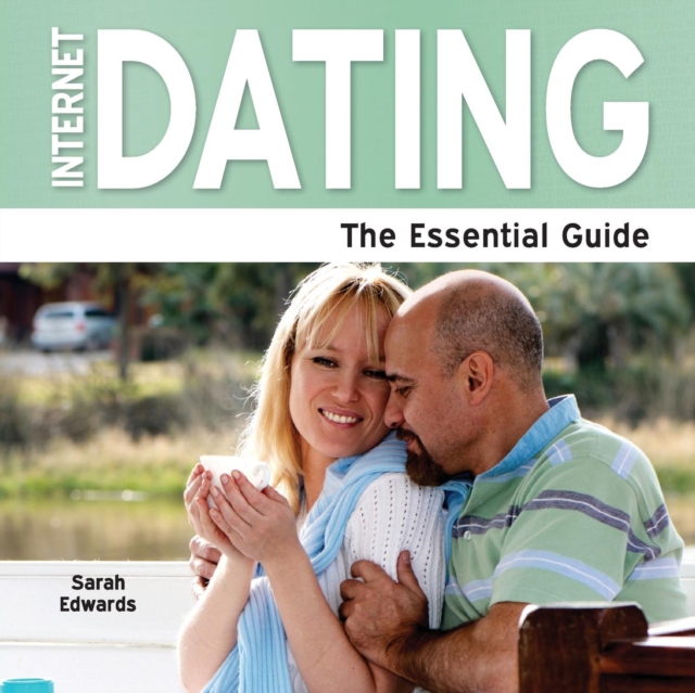 Internet Dating : The Essential Guide, Paperback Book