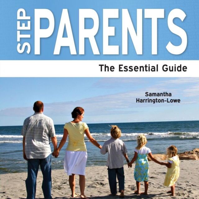 Step Parents : The Essential Guide, Paperback Book