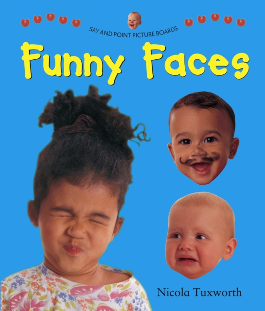 Say and Point Picture Boards: Funny Faces, Board book Book