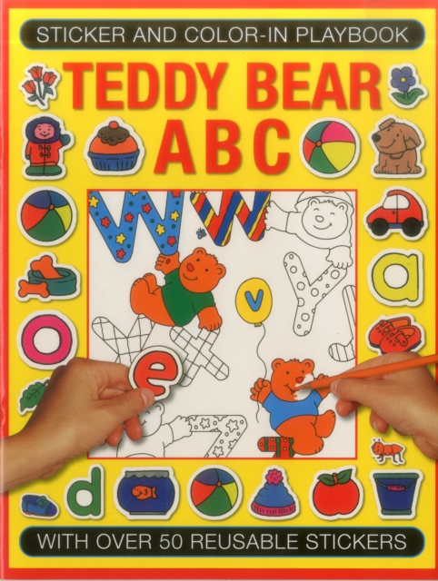 Sticker and Colour-in Playbook: Teddy Bear ABC : With Over 50 Reusuable Stickers, Paperback / softback Book