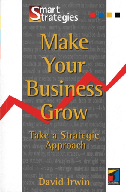Make Your Business Grow : Take A Strategic Approach, Paperback / softback Book