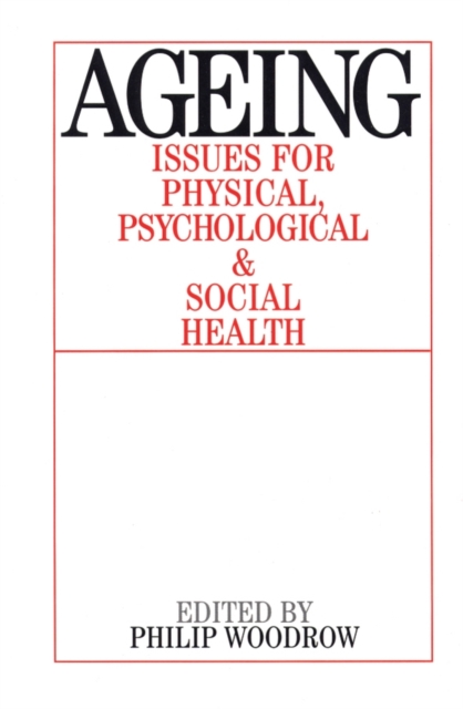 Ageing : Issues for Physical, Psychological, and Social Health, Paperback / softback Book