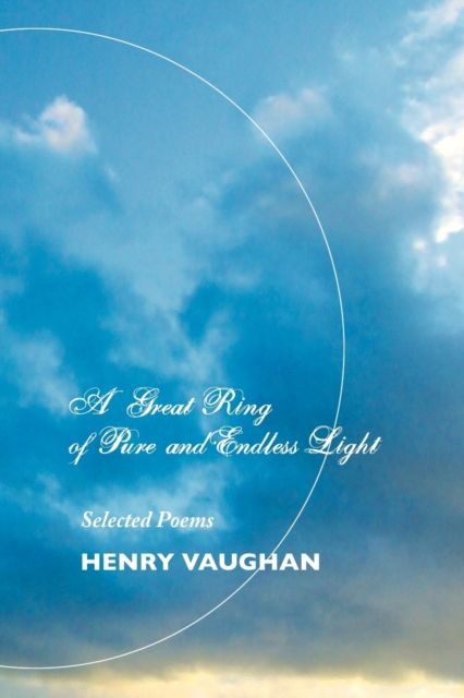 A Great Ring of Pure and Endless Light : Selected Poems, Paperback / softback Book