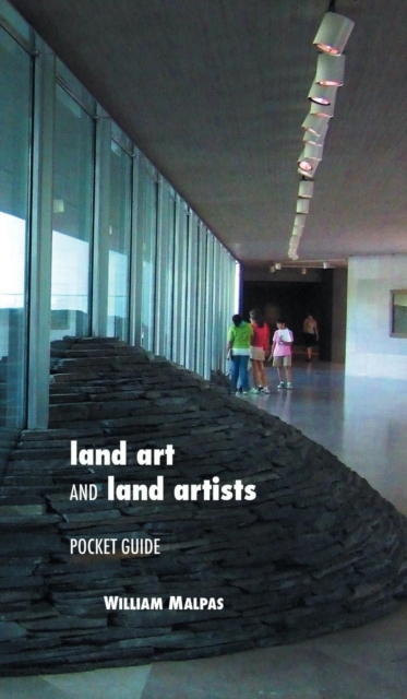 Land Art and Land Artists : Pocket Guide, Hardback Book