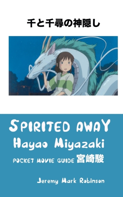 Spirited Away : Hayao Miyazaki: Pocket Movie Guide, Paperback / softback Book