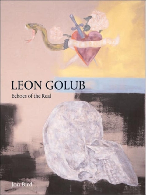 Leon Golub : Images of the Real, Paperback / softback Book