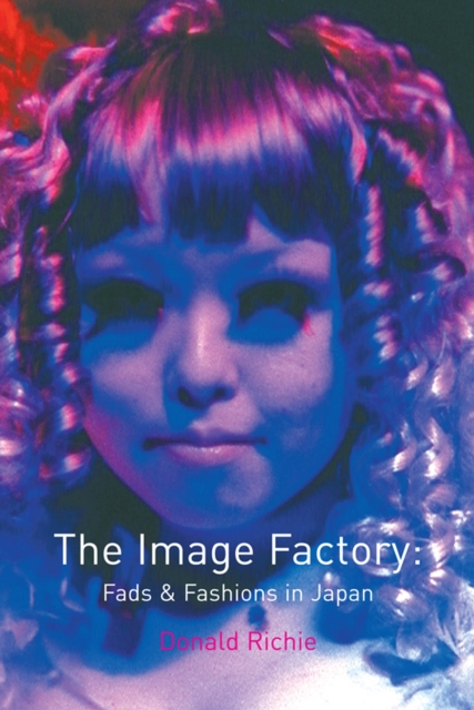 The Image Factory : Fads and Fashions in Japan, Paperback / softback Book