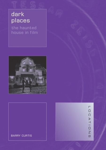 Dark Places : The Haunted House in Film, Paperback / softback Book