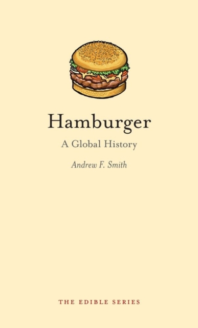 Hamburger : A Global History, Hardback Book