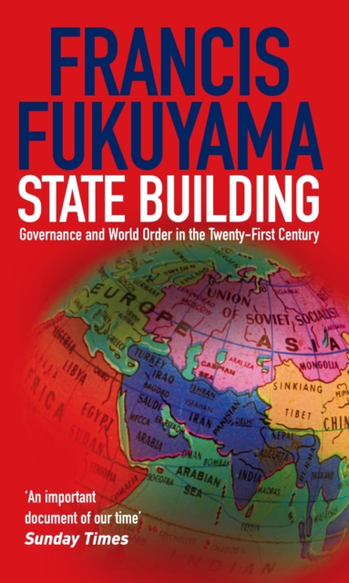 State Building : Governance and World Order in the 21st Century, Paperback / softback Book